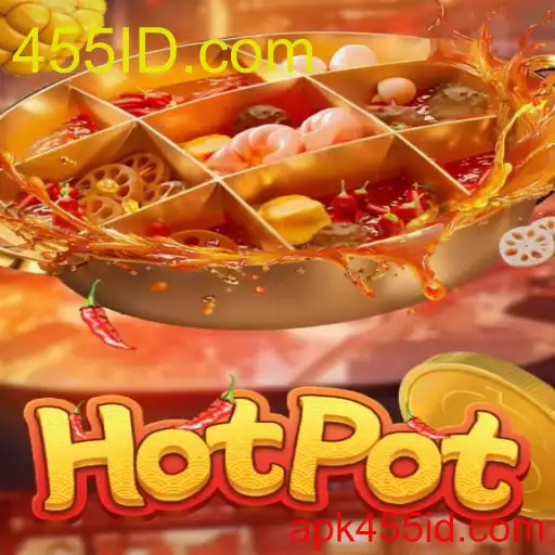 Menikmati Keseruan Permainan Hotpot dan Menjelajahi 455ID.com